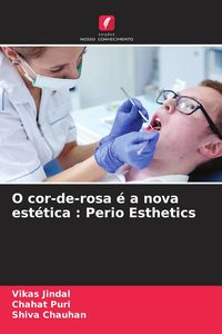 Produktbild: O cor-de-rosa &eacute; a nova est&eacute;tica : Perio Esthetics