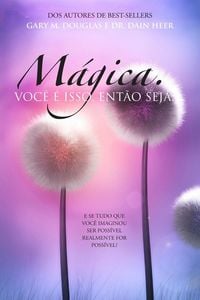 Produktbild: M&aacute;gica. Voc&ecirc; &eacute; isso. Ent&atilde;o seja. (Portuguese)