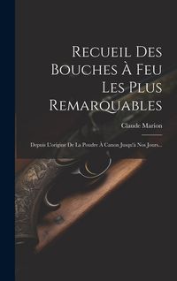 Produktbild: Recueil Des Bouches &Agrave; Feu Les Plus Remarquables