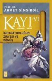 Produktbild: Kayi 6 - Imparatorlugun Zirvesi ve D&ouml;n&uuml;s 6. Kitap