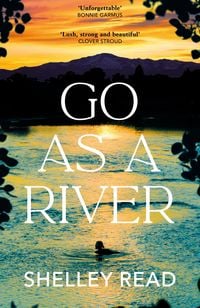 Bild vom Artikel Go as a River vom Autor Shelley Read