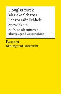 Produktbild: Lehrpers&ouml;nlichkeit entwickeln. Authentisch auftreten &ndash; &uuml;berzeugend unterrichten