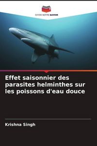 Produktbild: Effet saisonnier des parasites helminthes sur les poissons d'eau douce