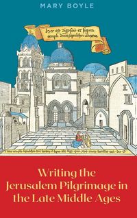 Produktbild: Writing the Jerusalem Pilgrimage in the Late Middle Ages