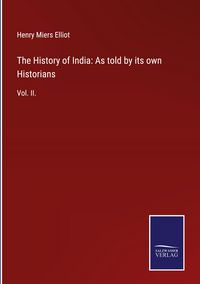 Produktbild: The History of India: As told by its own Historians