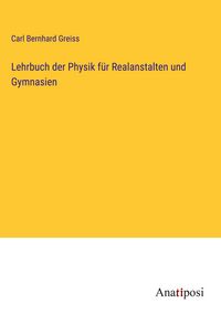 Produktbild: Lehrbuch der Physik f&uuml;r Realanstalten und Gymnasien