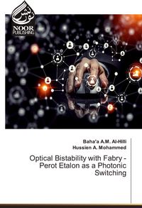 Produktbild: Optical Bistability with Fabry - Perot Etalon as a Photonic Switching