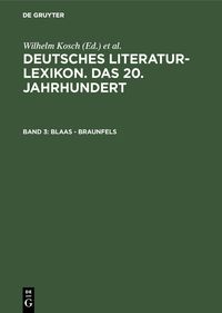 Produktbild: Deutsches Literatur-Lexikon. Das 20. Jahrhundert / Blaas - Braunfels