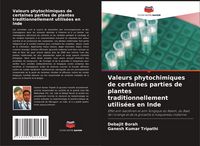Produktbild: Valeurs phytochimiques de certaines parties de plantes traditionnellement utilis&eacute;es en Inde