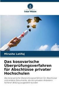Produktbild: Das kosovarische &Uuml;berpr&uuml;fungsverfahren f&uuml;r Abschl&uuml;sse privater Hochschulen