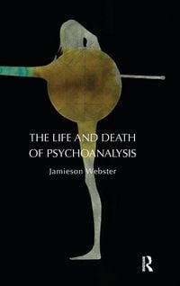 Produktbild: The Life and Death of Psychoanalysis