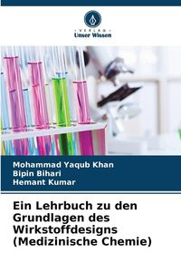 Produktbild: Ein Lehrbuch zu den Grundlagen des Wirkstoffdesigns (Medizinische Chemie)