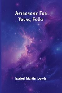 Produktbild: Astronomy For Young Folks