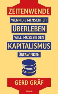 Produktbild: Zeitenwende - Wenn die Menschheit &uuml;berleben will, muss sie den Kapitalismus &uuml;berwinden