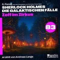 Produktbild: Zoff im Zirkus (Sherlock Holmes - Die galaktischen F&auml;lle, Folge 83)