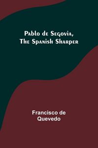 Produktbild: Pablo de Segovia, the Spanish Sharper