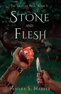 Produktbild: Stone and Flesh (The Fruit of War, #1)