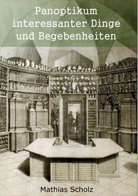 Produktbild: Panoptikum interessanter Dinge und Begebenheiten