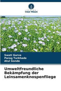 Produktbild: Umweltfreundliche Bek&auml;mpfung der Leinsamenknospenfliege