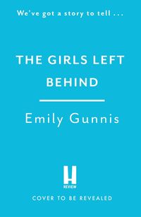Bild vom Artikel The Girls Left Behind vom Autor Emily Gunnis