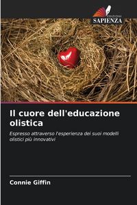 Produktbild: Il cuore dell'educazione olistica
