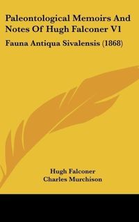 Produktbild: Falconer, H: Paleontological Memoirs And Notes Of Hugh Falco