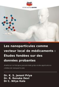 Produktbild: Les nanoparticules comme vecteur local de m&eacute;dicaments : &Eacute;tudes fond&eacute;es sur des donn&eacute;es probantes
