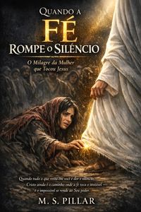 Produktbild: Quando a F&eacute; Rompe o Sil&ecirc;ncio: O Milagre da Mulher que Tocou Jesus.