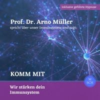 Produktbild: Prof. Dr. Arno M&uuml;ller spricht &uuml;ber unser Immunsystem und sagt: Komm mit