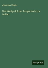 Produktbild: Das K&ouml;nigreich der Langobarden in Italien