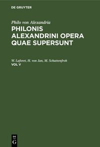 Produktbild: Philonis Alexandrini opera quae supersunt. Vol V