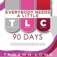 Produktbild: Everybody Needs A Little TLC 90 Days of Dreams, Goals, and Intentional Living to Cultivate Purpose, Passion, and Power