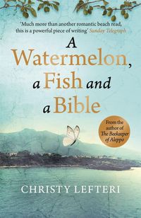 Produktbild: Lefteri, C: Watermelon, a Fish and a Bible