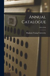 Produktbild: Annual Catalogue; 1915-1916