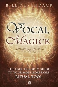 Produktbild: Vocal Magick The User Friendly Guide to Your Most Adaptable Ritual Tool
