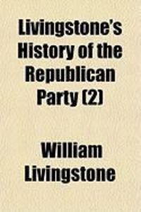 Produktbild: Livingstone's History of the Republican Party (2)