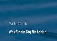Produktbild: Was f&uuml;r ein Tag f&uuml;r Adrian