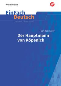 Produktbild: Der Hauptmann von Köpenick. EinFach Deutsch Unterrichtsmodelle
