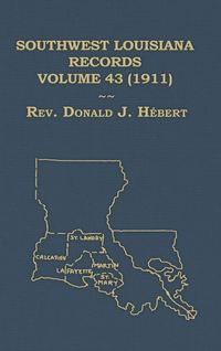 Produktbild: Southwest Louisiana Records Volume 43(XLIII), 1911