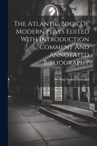 Produktbild: The Atlantic Book Of Modern Plays Edited With Introduction Comment And Annotated Bibliography