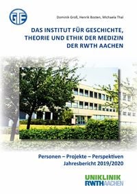 Produktbild: Das Institut f&uuml;r Geschichte, Theorie und Ethik der Medizin der RWTH Aachen