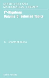 Produktbild: C* Algebrasselected Topics Volume 5north Holland Mathematical Library Volume 62 (nhml)