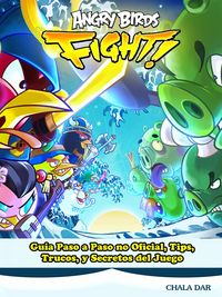 Produktbild: Angry Birds Fight! Guia Paso a Paso no Oficial, Tips, Trucos, y Secretos del Juego
