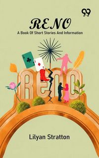 Produktbild: Reno: A Book Of Short Stories And Information