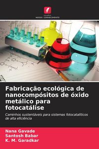 Produktbild: Fabrica&ccedil;&atilde;o ecol&oacute;gica de nanocomp&oacute;sitos de &oacute;xido met&aacute;lico para fotocat&aacute;lise