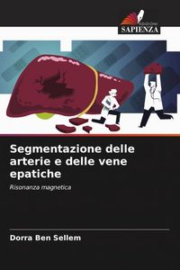 Produktbild: Segmentazione delle arterie e delle vene epatiche
