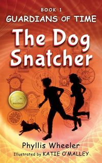Produktbild: The Dog Snatcher, Guardians of Time Book 1