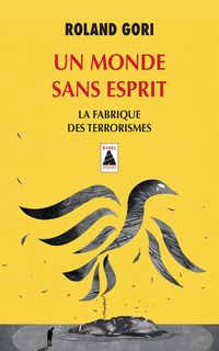 Produktbild: Un monde sans esprit : la fabrique des terrorismes : essai