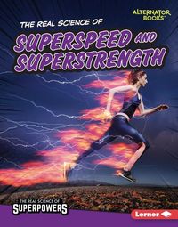 Produktbild: The Real Science of Superspeed and Superstrength