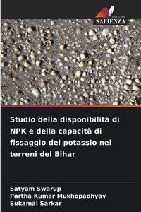 Produktbild: Studio della disponibilit&agrave; di NPK e della capacit&agrave; di fissaggio del potassio nei terreni del Bihar